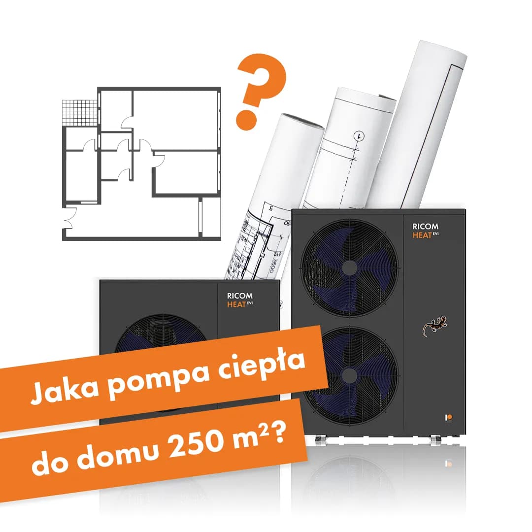 Jaka pompa ciepła do domu 250m2? Uniknij kosztownych błędów